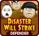 Disaster Will Strike: Defender
