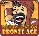 Pre-Civilization: Bronze Age