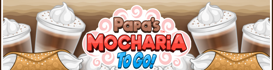 Papa's Mocharia To Go!
