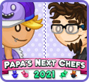 Papa’s Next Chefs 2021!