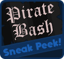 Sneak Peek: Pirate Bash!!!