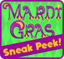 Sneak Peek: Mardi Gras!